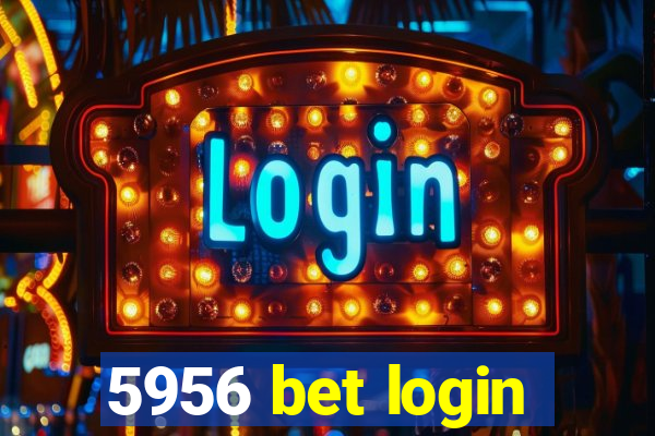 5956 bet login